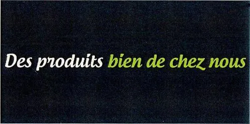 Des produits bien de chez nous