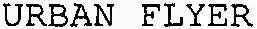 URBAN FLYER