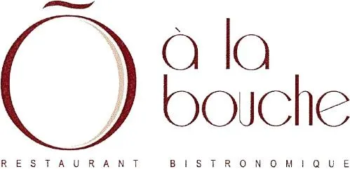 Ô à la bouche RESTAURANT BISTRONOMIQUE