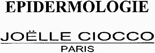 EPIDERMOLOGIE JOËLLE CIOCCO PARIS