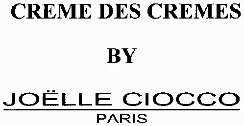CREME DES CREMES BY JOËLLE CIOCCO PARIS
