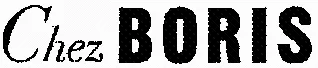 Chez BORIS