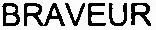 BRAVEUR