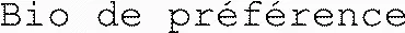 Bio de préférence