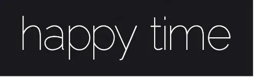 HAPPY TIME