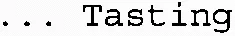 … Tasting