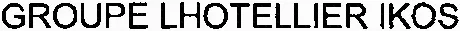 GROUPE LHOTELLIER IKOS