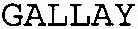 GALLAY