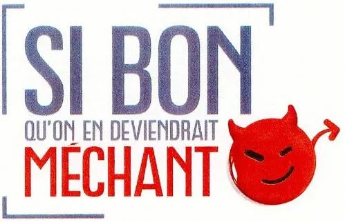 SI BON QU'ON EN DEVIENDRAIT MÉCHANT