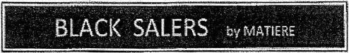 BLACK SALERS by MATIERE