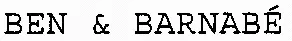 BEN & BARNABÉ