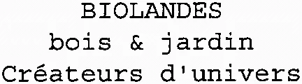 BIOLANDES bois & jardin Créateurs d'univers