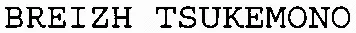 BREIZH TSUKEMONO