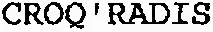 CROQ'RADIS
