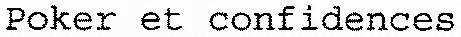 Poker et confidences