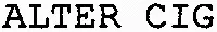 ALTER CIG