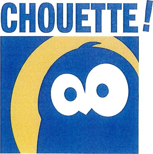 CHOUETTE!