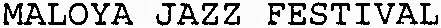 MALOYA JAZZ FESTIVAL