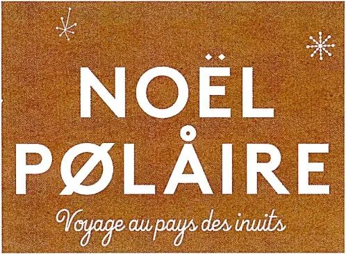 NOËL POLÅIRE Voyage au pays des inuits