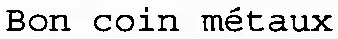 Bon coin métaux
