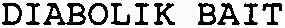 DIABOLIK BAIT