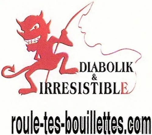 DIABOLIK & IRRESISTIBLE ROULE-TES-BOUILLETTES.COM