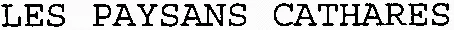 LES PAYSANS CATHARES