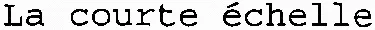 La courte échelle