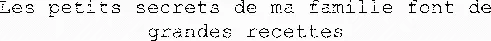 Les petits secrets de ma famille font de grandes recettes