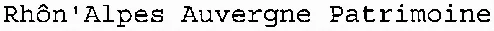 Rhôn'Alpes Auvergne Patrimoine