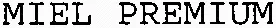 MIEL PREMIUM