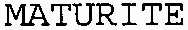 MATURITE