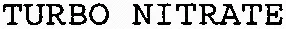 TURBO NITRATE