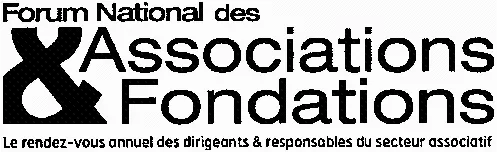 Forum National des Associations Fondations Le rendez-vous annuel des dirigeants & responsables du secteur associatif