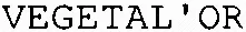 VEGETAL'OR