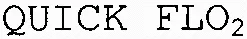 QUICK FLO2