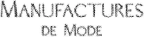 MANUFACTURES DE MODE