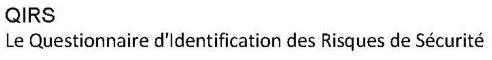 QIRS LE QUESTIONNNAIRE D IDENTIFICATION DES RISQUES DE SECURITE