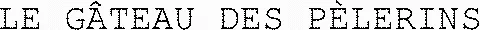 LE GÂTEAU DES PÈLERINS
