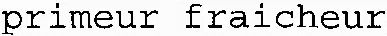primeur fraicheur