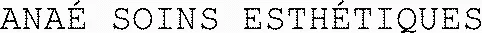 ANAÉ SOINS ESTHÉTIQUES