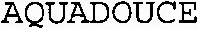 AQUADOUCE