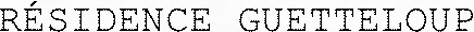 RÉSIDENCE GUETTELOUP