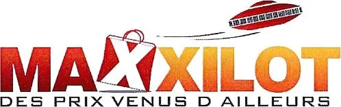 MAXXILOT DES PRIX VENUS D AILLEURS