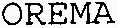 OREMA