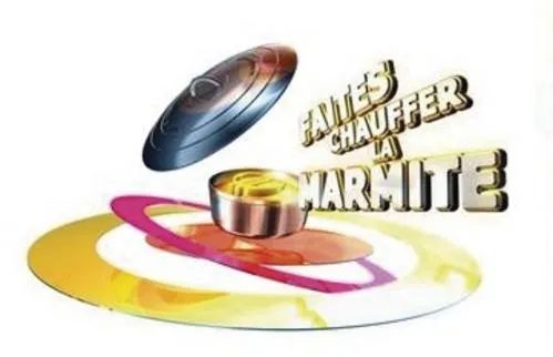 FAITES CHAUFFER LA MARMITE