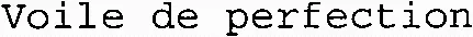 Voile de perfection