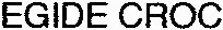 EGIDE CROC