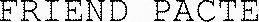 FRIEND PACTE