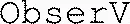 ObserV